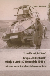 Ze studiów nad Fall Weiss Grupa Falkenhorst w boju o Łomżę (7-8 września 1939r.)