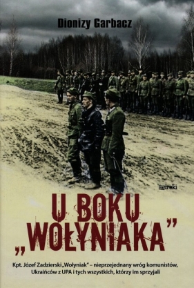 U boku Wołyniaka - Dionizy Garbacz