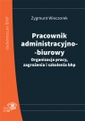 Pracownik administracyjno-biurowy Organizacja pracy zagrożenia i Wieczorek Zygmunt