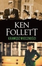 Krawędź wieczności. Trylogia Stulecie. Tom 3 (Uszkodzona okładka) - Ken Follett