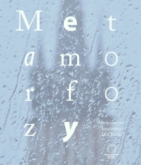 Metamorfozy kamienicy "Pod Kruki" - Purchla Jacek, Wiśniewski Michał, Leśniak Teresa i inni