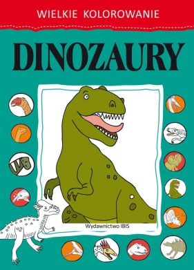 Wielkie kolorowanie Dinozaury - Opracowanie zbiorowe