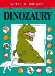 Wielkie kolorowanie Dinozaury - Opracowanie zbiorowe