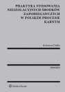 Praktyka stosowania nieizolacyjnych środków zapobiegawczych w polskim procesie Dudka Katarzyna