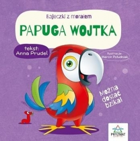 Bajeczki z morałem. Papuga Wojtka - Anna Prudel