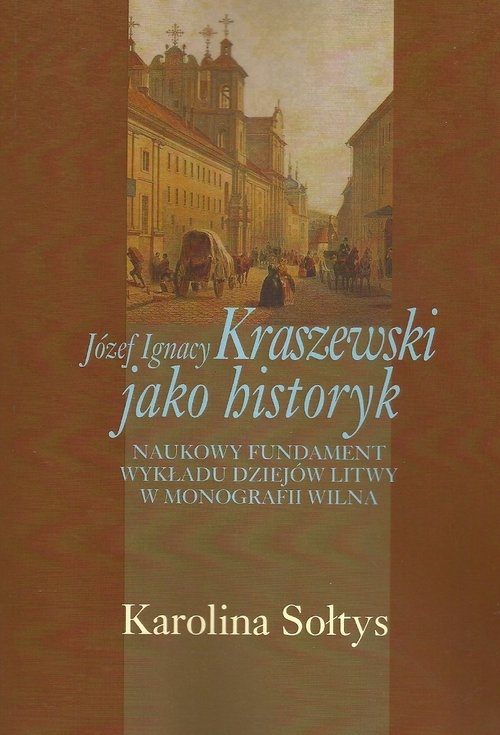 Józef Ignacy Kraszewski jako historyk