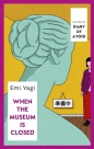 When the Museum is Closed wer. angielska - Emi Yagi