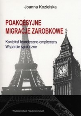 Poakcesyjne migracje zarobkowe - Kozielska Joanna