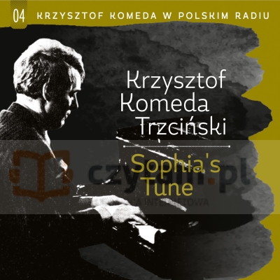 Krzysztof Komeda w Polskim Radiu Vol. 4 - Sophia`s Tune
