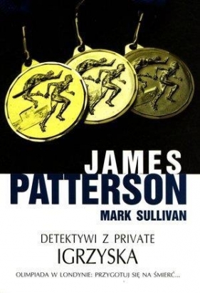 Detektywi z Private Igrzyska - Patterson James, Sullivan Mark