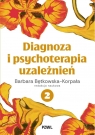 Diagnoza i psychoterapia uzależnień. Tom 2 Barbara Bętkowska-Korpała