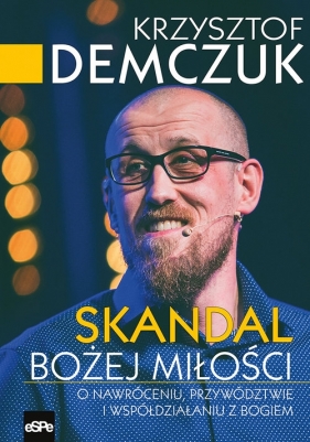 Skandal Bożej miłości. - Krzysztof Demczuk