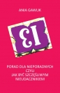 13 porad dla nieporadnych czyli jak być szczęśliwym nieudacznikiem - Ania Gawlik