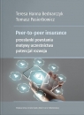 Peer-to-peer insurance. Przesłanki powstania... Teresa Hanna Bednarczyk, Tomasz Pasierbowicz