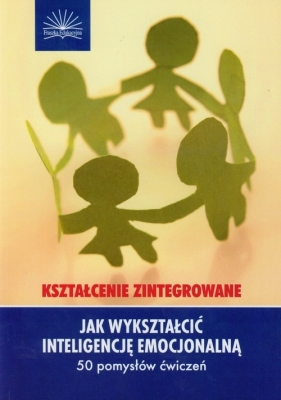 Jak wykształcić inteligencję emocjonalną - Dianne Schilling