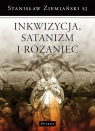 Inkwizycja Satanizm i Różaniec oraz inne ważne sprawy Ziemiański Stanisław