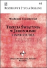Trzecia Świątynia w Jerozolimie i inne studia ks. prof. Waldemar Chrostowski