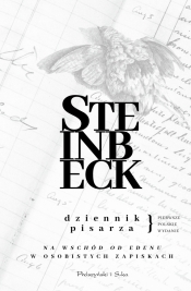 Dziennik pisarza. Na wschód od Edenu w osobistych zapiskach - John Steinbeck