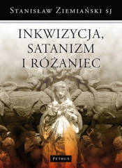 Inkwizycja Satanizm i Różaniec - Ziemiański Stanisław