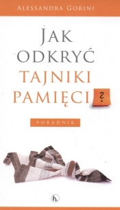 Jak odkryć tajniki pamięci?