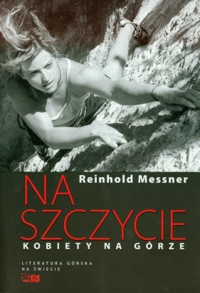 Na szczycie Kobiety na górze - Messner Reinhold