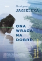 Ona wraca na dobre - Grażyna Jagielska