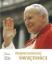 Promieniowanie świętości - Bujak Adam, Jan Paweł II