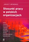 Stosunki pracy w polskich organizacjach  Hryniewicz Janusz