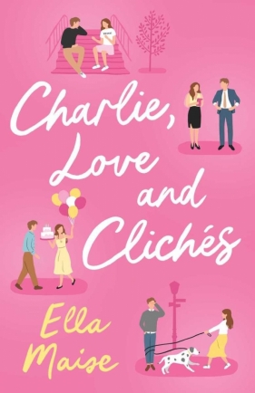 Charlie, Love and Clichés - Maise Ella