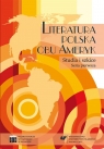  Literatura polska obu Ameryk. Studia i szkice. Ser