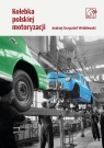 Kolebka polskiej motoryzacji Andrzej Krzysztof Wróblewski