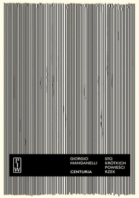 Centuria Sto krótkich powieści-rzek - Giorgio Manganelli