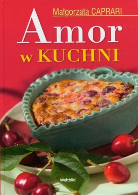 Amor w kuchni - Caprari Małgorzata