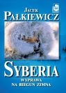 Syberia Wyprawa na biegun zimna Pałkiewicz Jacek
