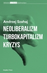 Neoliberalizm  turbokapitalizm kryzys Szahaj Andrzej