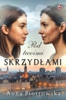 Pod twoimi skrzydłami Anna Piotrowska