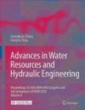 Advances in Water Resources and Hydraulic Engineering 6 vols Hongwu Tang, Changkuan Zhang, C Zhang