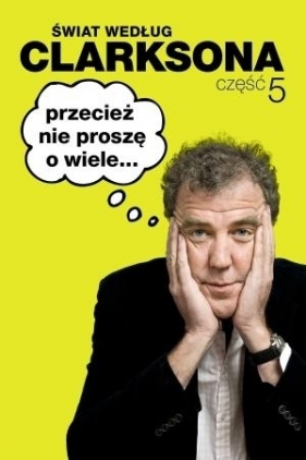 Świat według Clarksona Część 5 - Jeremy Clarkson