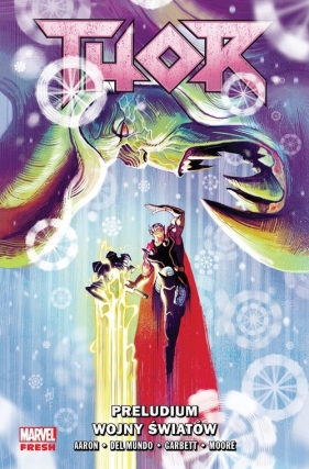 Thor. Tom 2. Preludium wojny światów - Jason Aaron, Mike del Mundo, Lee Garbett, Tony Moore