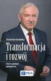 Transformacja i rozwój - Gomułka Stanisław