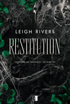 Restitution. The Edge of Darkness Trilogy. Tom 3 - Leigh Rivers