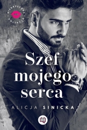 Szef mojego serca. Niegrzeczna kolekcja - Alicja Sinicka