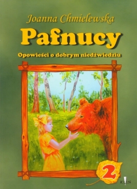 Pafnucy 2 Opowieści o dobrym niedźwiedziu - Joanna Chmielewska