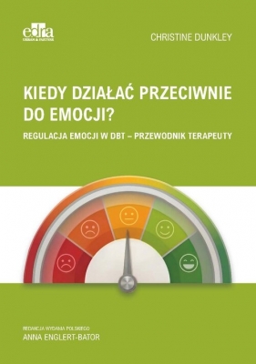 Kiedy działać przeciwnie do emocji? - Christine Dunkley
