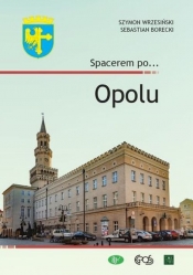Spacerem po? Opolu - Szymon Wrzesiński