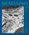 Nad Warszawą. Fotografie z lat 50 i 60 Zbyszko Siemaszko