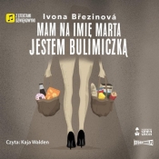 Dziewczyny na smyczy Tom 2 Mam na imię Marta Jestem bulimiczką (Audiobook) - Březinová Ivona