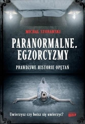 Paranormalne. Egzorcyzmy - Stonawski Michał