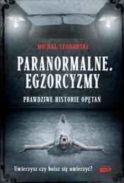 Paranormalne. Egzorcyzmy - Michał Stonawski