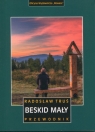 Beskid Mały. Przewodnik wyd. 4 Radosław Truś